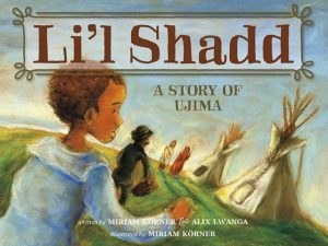 This is the cover image for the book "Li'l Shadd: A Story of Ujima"