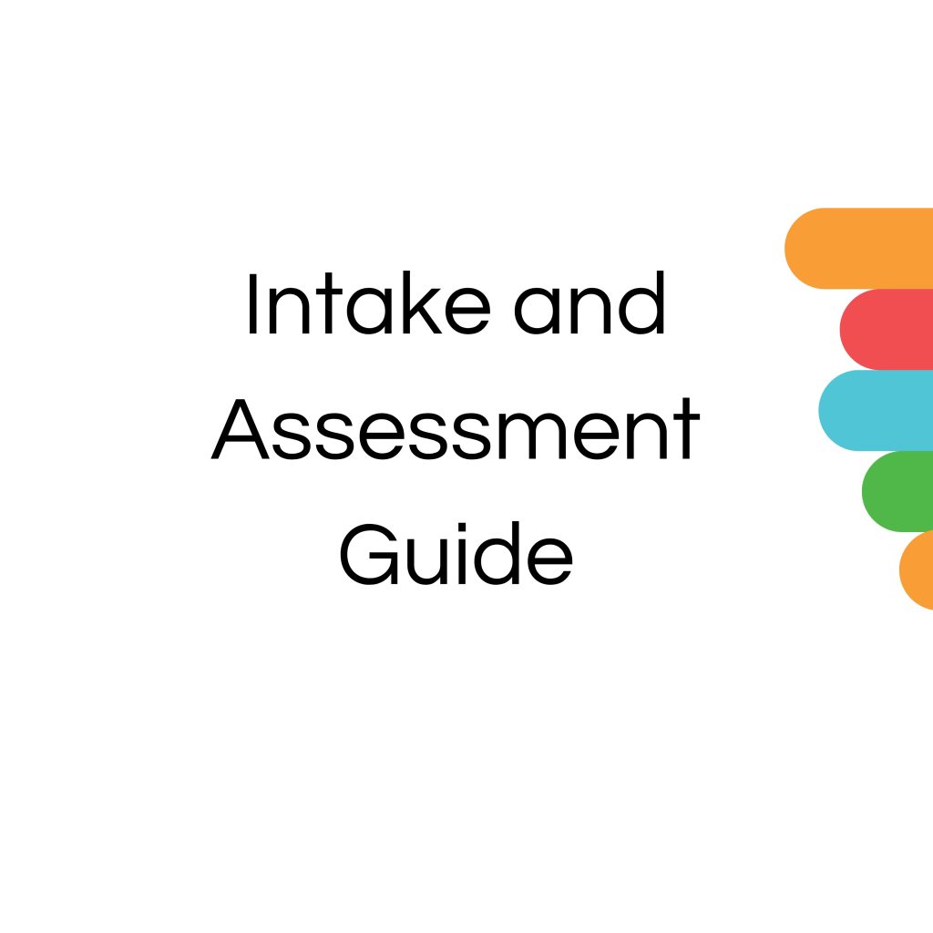 Guide for intake and assessment process, detailing steps and criteria for evaluating individuals.