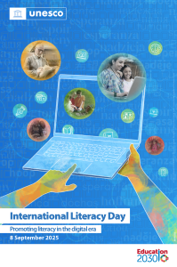 This image is a poster from UNESCO for International Literacy Day. The poster has a stylized drawing of a laptop, with two hands holding it, and bubbles coming up from it that have photos of varied people using digital media. The bottom has writing about the day and the theme for 2025: International Literacy Day - Promoting literacy in the digital era. 8 September 2025. There are logos for UNESCO (top left) and Education 2030 (bottom right).